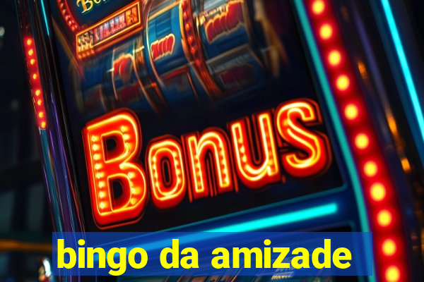 bingo da amizade